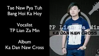 TP Lian Za Min - Tae Naw Pya Tuh Bang Hoi Ka Hoy / Zotung Gospel Song 2023 - Track #03