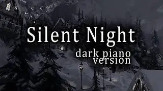 1 Hour of Silent Night (Dark Piano Version) - myuuji