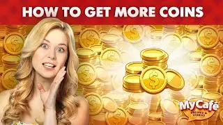 My Cafe:  How to Earn Coins Tutorial