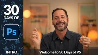Welcome to 30 Days of Photoshop 2025 Edition - INTRO