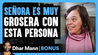 Señora Es Grosera Con Esta Persona | Dhar Mann Studios