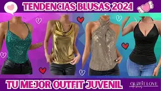 TENDENCIAS BLUSAS DE MODA ESPECIAL PARA FIESTAS MODA MUJER 2024