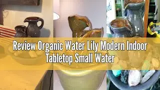 Review Organic Water Lily Modern Indoor Tabletop Small Water Fountain 8