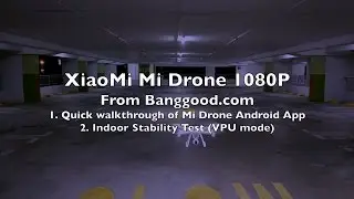 👍🏼The NEW XiaoMi Mi Drone 1080P - Part 2/3 - Android App & Indoor Stabilization