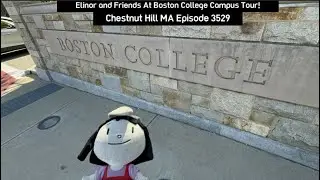 Elinor and Friends At Boston College Campus Tour! Chestnut Hill Newton MA Episode 3529