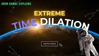Traveling into the Future is Possible. Here's How: Extreme Time Dilation Explained
