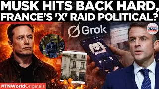MUSK FIRES BACK: Calls France Raid Political Attack on X, Free Speech Under Attack? | World News