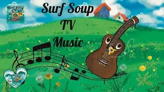 Surf Soup TV 📺 Music 🎨Animated Kids Cartoon Show 🎸Ukulele🎤🪘🎺🎷🎻🎹