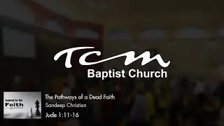 Sunday 12th October 2025 | The Pathways of a Dead Faith | Jude 11-16
