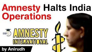 Amnesty International halts India operations - Government for freezing its bank account #UPSC
