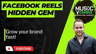 Regain Your Audience's Attention: Unlocking Facebook Reels for Artists | Music Vitamins Ep. 4