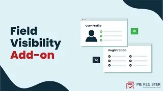 Field Visibility Add-on for Pie Register | WordPress Registration Plugin
