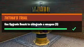 Use Upgrade Bench to Sidegrade a Weapon (3) - Fortnite TNTina's Trial Challenges