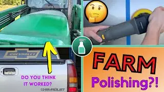 Filthy Farm Truck and Tractor Detailing?! 🚜 | Ulen&rsquo;s Power Polish Test and Review