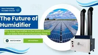 &ldquo;Solar Panel Manufacturing Humidity Control System | Garuu Technology Industrial Humidifier&rdquo; #solar