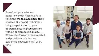 Revitalize Your Ride with Absolute Auto Refinish Mobile Auto Body Paint Services