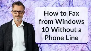 How to Fax from Windows 10 Without a Phone Line