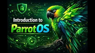 ParrotOS Essentials | Introduction to ParrotOS (2026)