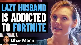Муж пристрастился к Fortnite, и жена преподаёт ему важный урок | Дхар Манн
