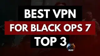 Лучший VPN для Black Ops 7 🔥 Топ-3 VPN для BO7 (легкий доступ к лобби и низкий пинг)