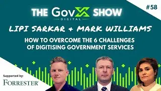 GovX Show #58 How to overcome the 6 challenges of digitising government services