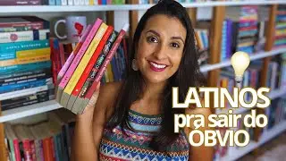 6 AUTORES LATINOS PARA SAIR DO &Oacute;BVIO 💡📚