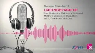 Star Observer News Wrap-Up with Joy 949 - November 12