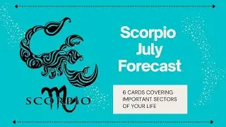 #Scorpio July 2021 Forecast - Predictions #Tarot #Astrology