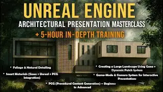 Architectural Presentation Masterclass – Unreal Engine 5.7