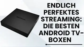 🥇TOP 4: Die besten Android TV-Boxen 2025 🥇Finde die perfekte Box f&uuml;r dich!