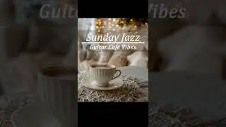 Guitar Cafe Jazz - Morning Coffee Acoustic Guitar Relaxing Guitar | Chill Acoustic Work & Study