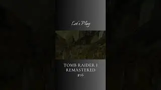 Let's Play TOMB RAIDER 1 + Unfinished Business REMASTERED #16 Playlist-Link in Beschreibung #shorts