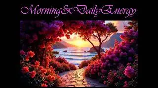 Morning & Daily Energy