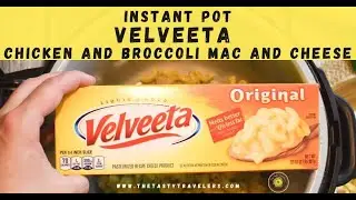Instant Pot Velveeta Chicken and Broccoli Mac and Cheese