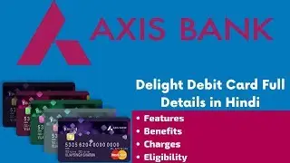 Axis Bank Delight Debit Card Full Details | Features, Benefits, Charges & Eligibility