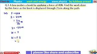 A boy pushes a book by applying a force of 40N Find the work done by the this force as the book is_