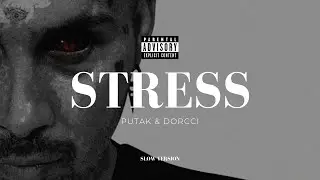 PUTAK - Stress (ft. Dorcci) {Slow Version}