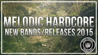 New Melodic Hardcore Bands/Releases 2015