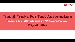 Tips & Tricks - Improve Your E2E Tests With an API Testing Feature