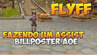 FLYFF BRASIL: Como fazer um Assist l Billposter AOE