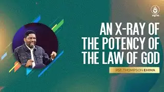 An X-Ray of the Potency of the Law of God (LSC) Pastor Thompson Ehima - 21 - 01 - 2026