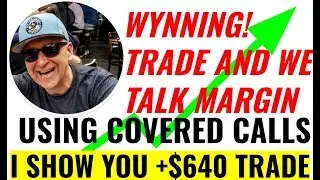 WRITING COVERED CALLS with MARGIN and 2 PROFITABLE TRADES