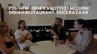 #26: New Jersey's Hottest Modern Indian Restaurant: Spice Bazaar