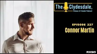 CF&F - Episode 227 | Connor Martin | The Original CrossFit Kid Who is Now Blazing His Own Path