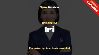 Intan RJ - Iri | Karaoke - Lirik - Instrumental