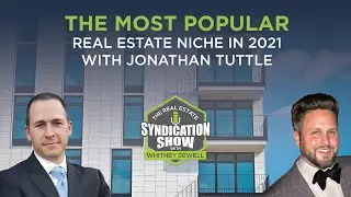 The Most Popular Real Estate Niche in 2021 with Jonathan Tuttle