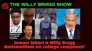 Jamarr Jabari & Willly Bragg: Antisemitism on college campuses???