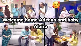 WELCOME HOME ADEENA AND BABY ALAIRA 🥰|| GHAR ME RONAK AAGAYI 🤲