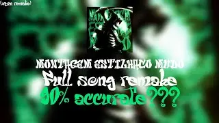 MONTAGEM ESTILHACO MUDO (FULL SONG REMAKE) 90% accurate?