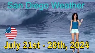 San Diego Weekly Weather Forecast July 21st - 28th, 2024